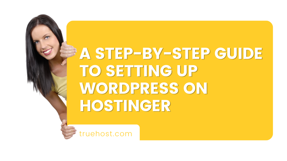 A Step-by-Step Guide to Setting Up WordPress on Hostinger