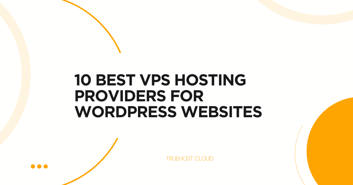 10 Best VPS Hosting Providers for WordPress Websites