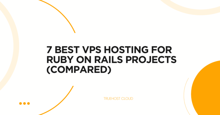 7 Best VPS Hosting for Ruby on Rails Projects (Compared)