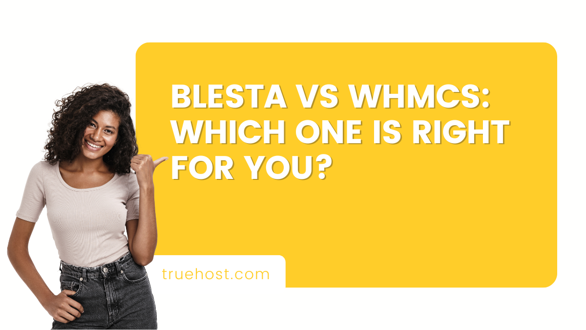 Blesta vs WHMCS: Which One is Right for You?