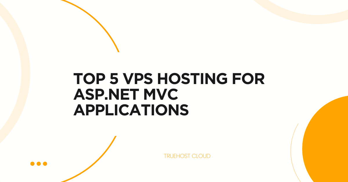 Top 5 VPS Hosting for ASP.NET MVC Applications