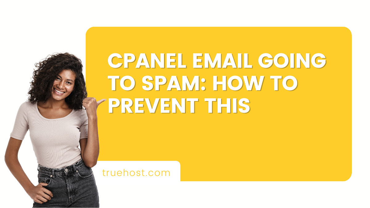 cPanel Email Going to Spam: How to Prevent This