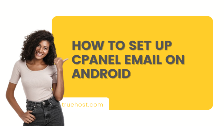 How to Set Up cPanel Email on Android