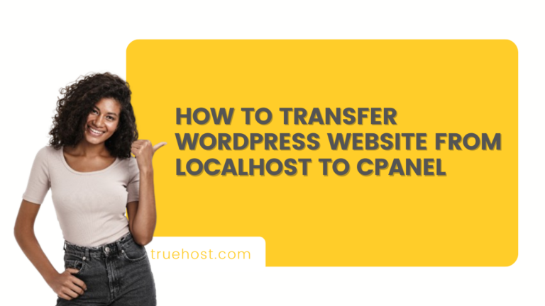 How to Transfer WordPress Website from Localhost to cPanel