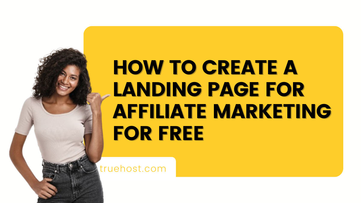 How to Create a Landing Page for Affiliate Marketing for Free