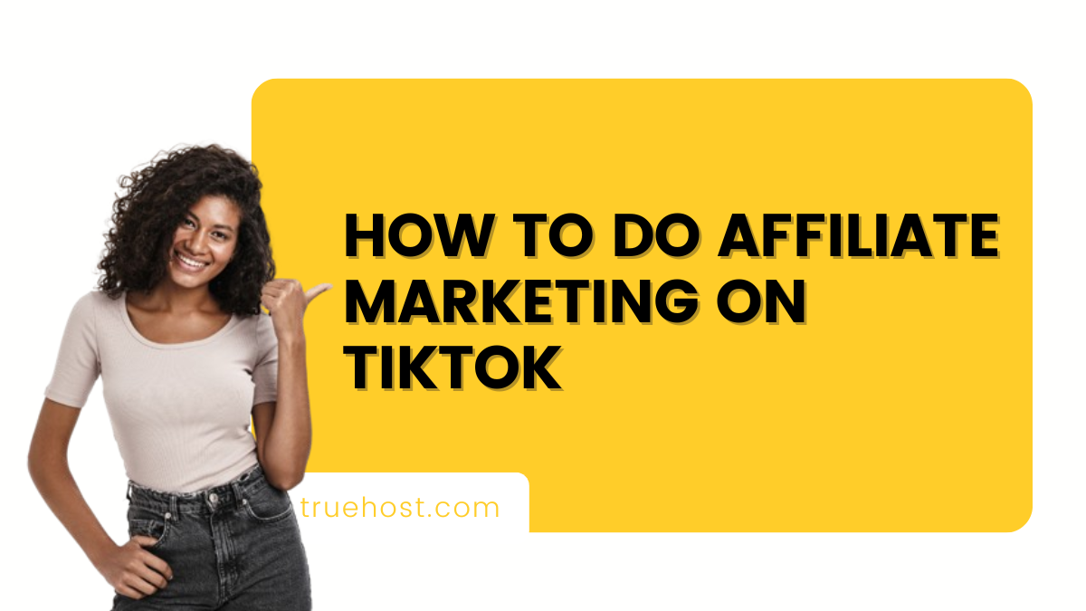 How to Do Affiliate Marketing on TikTok