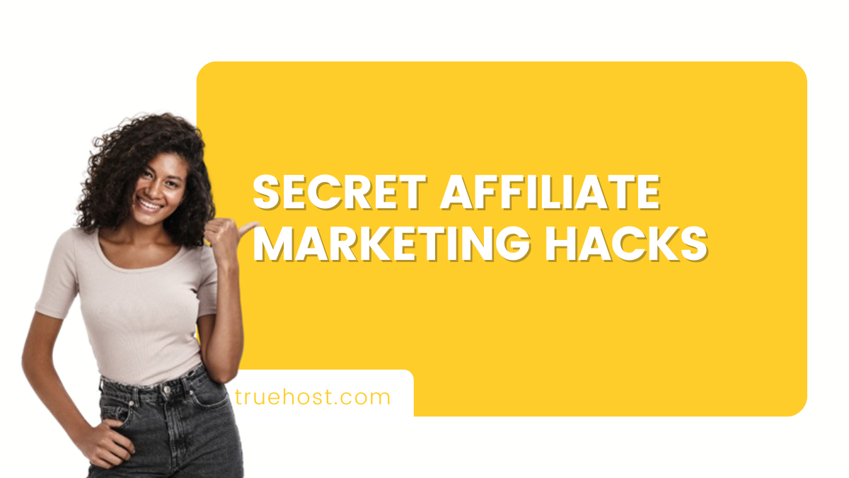 Secret Affiliate Marketing Hacks