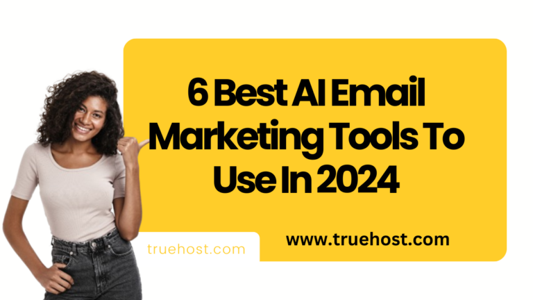 6 Best AI Email Marketing Tools To Use In 2024