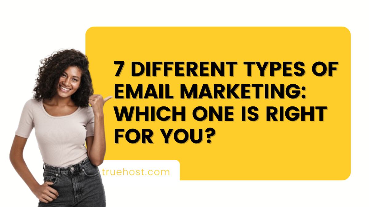 7 Different Types of Email Marketing Which One is Right for You