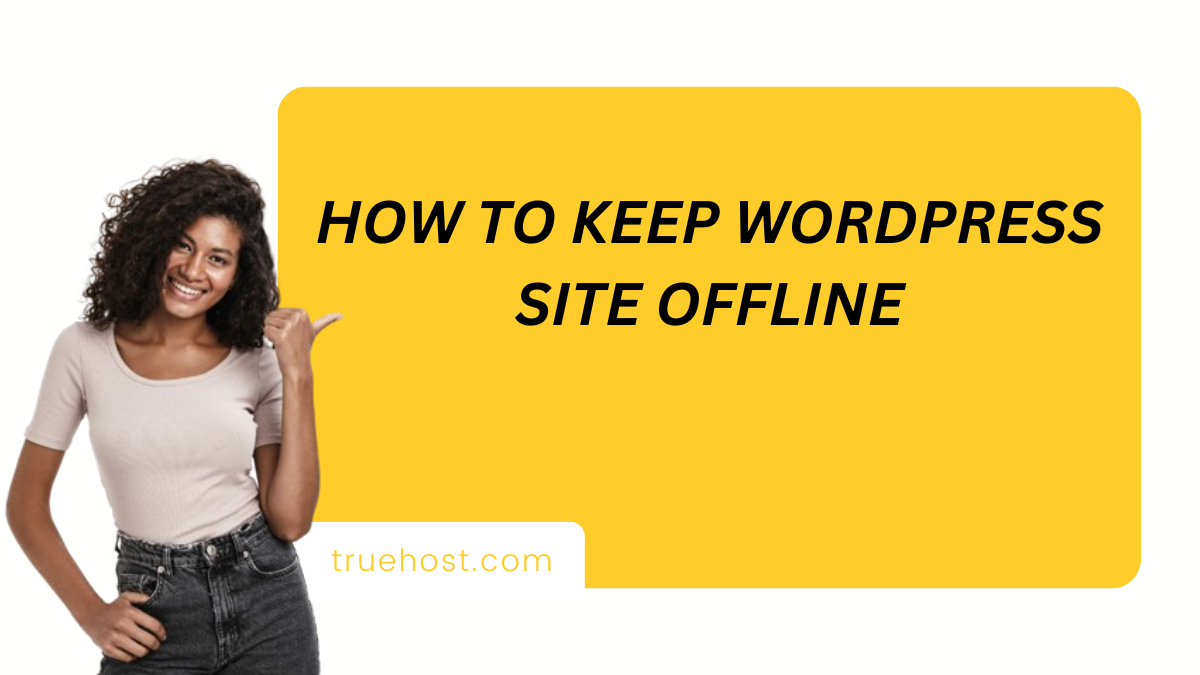 How to keep WordPress site offline
