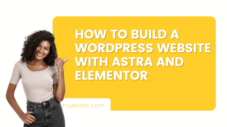How to build a WordPress website with Astra and Elementor