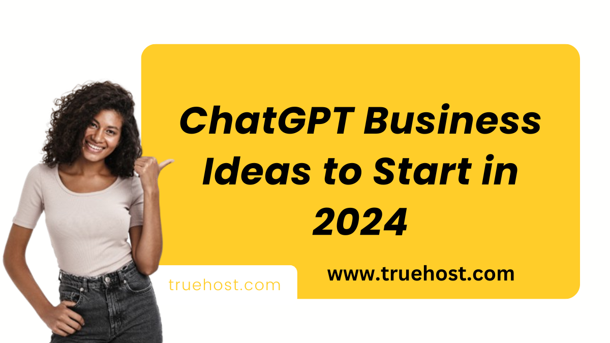 ChatGPT Business Ideas to Start in 2024