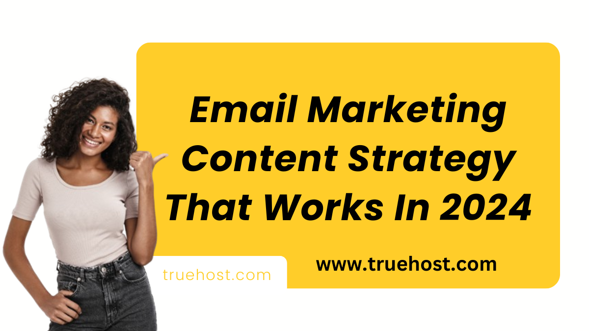 Email Marketing Content Strategy That Works In 2024