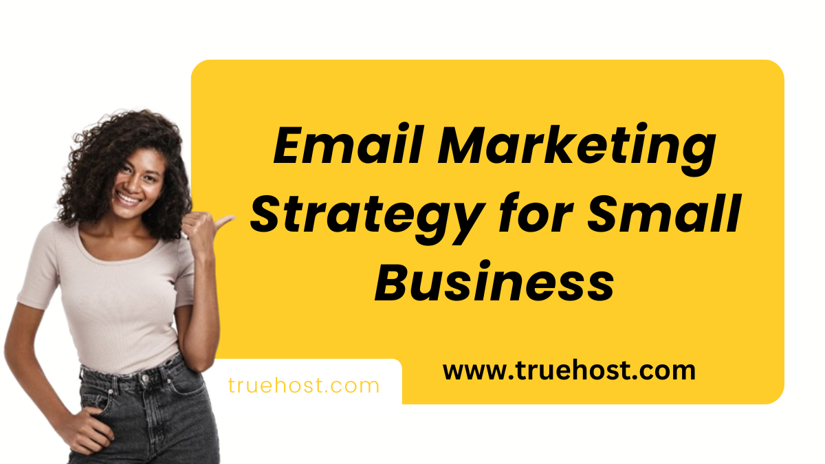 Email Marketing Strategy for Small Business