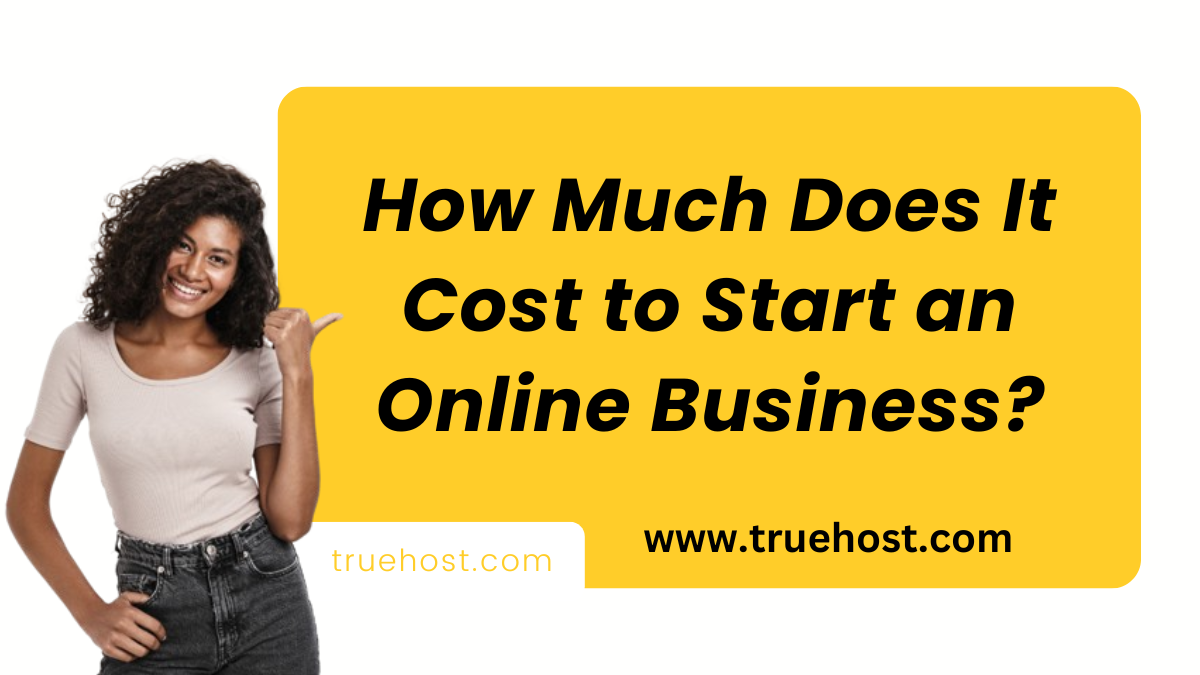 How Much Does It Cost to Start an Online Business