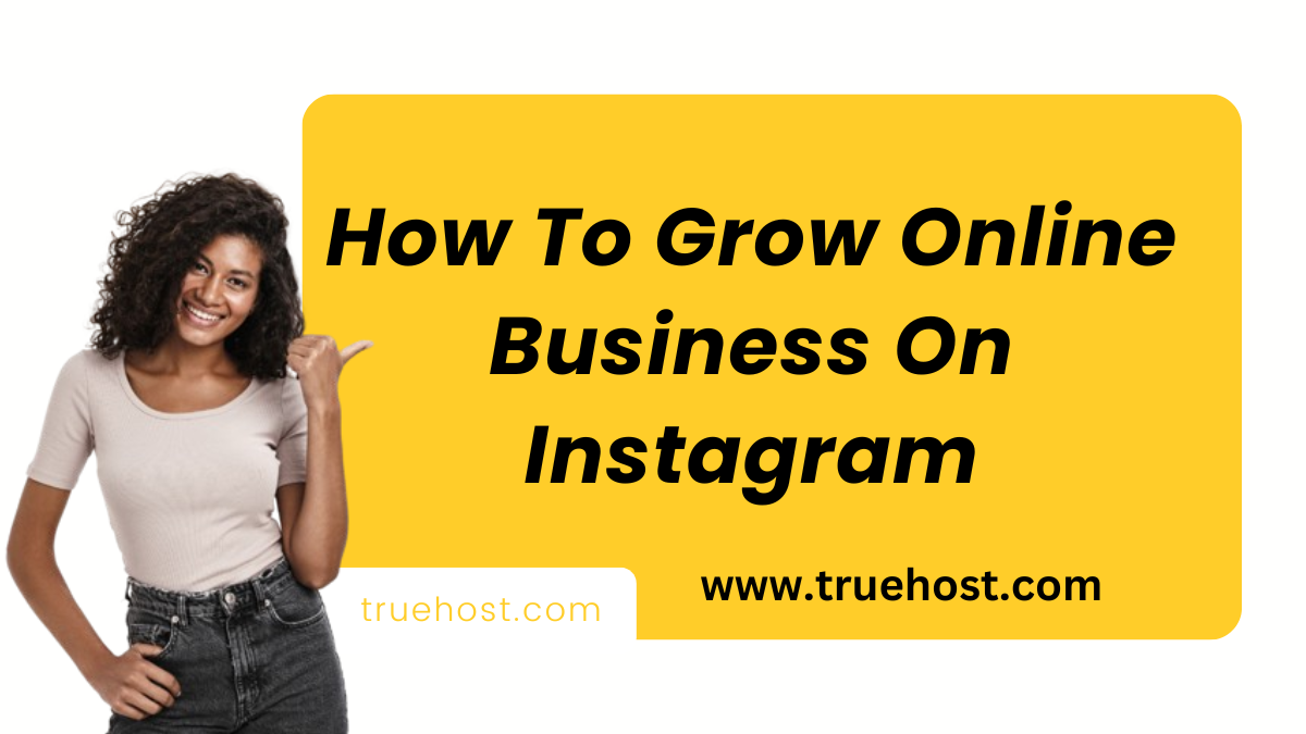 How To Grow Online Business On Instagram