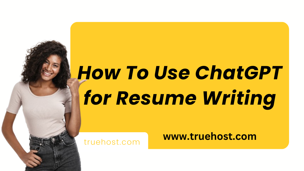 How To Use ChatGPT for Resume Writing