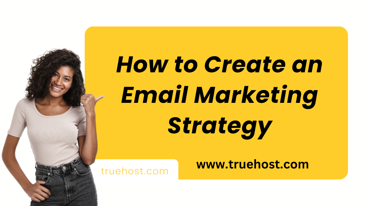 How to Create an Email Marketing Strategy