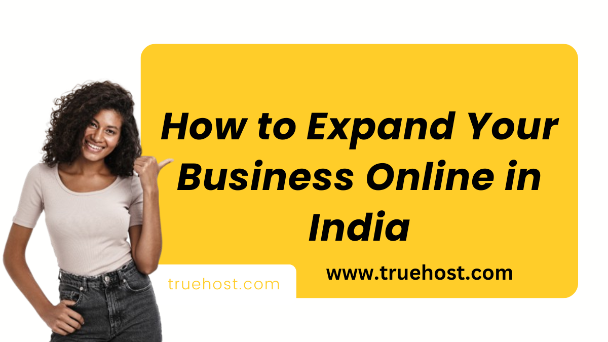 How to Expand Your Business Online in India