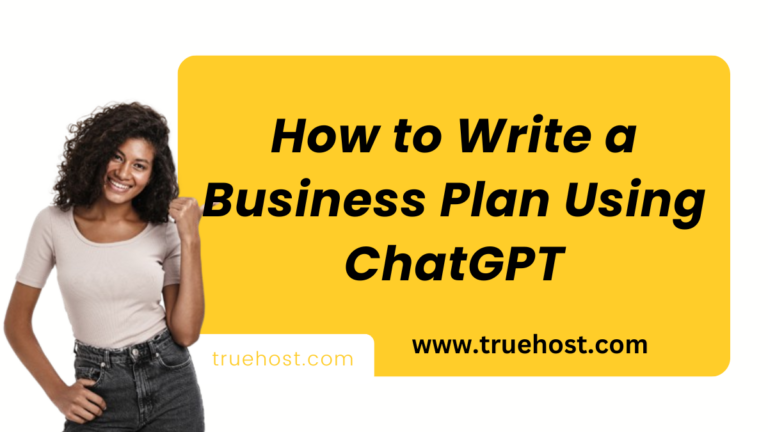 How to Write a Business Plan Using ChatGPT