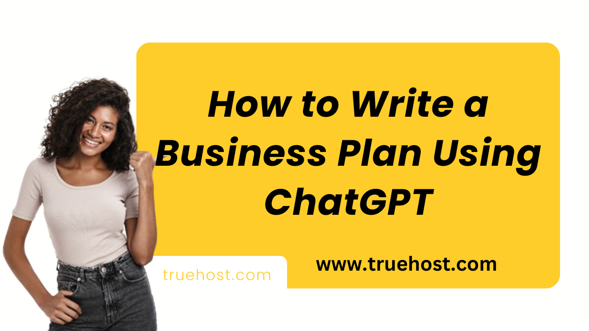 How to Write a Business Plan Using ChatGPT