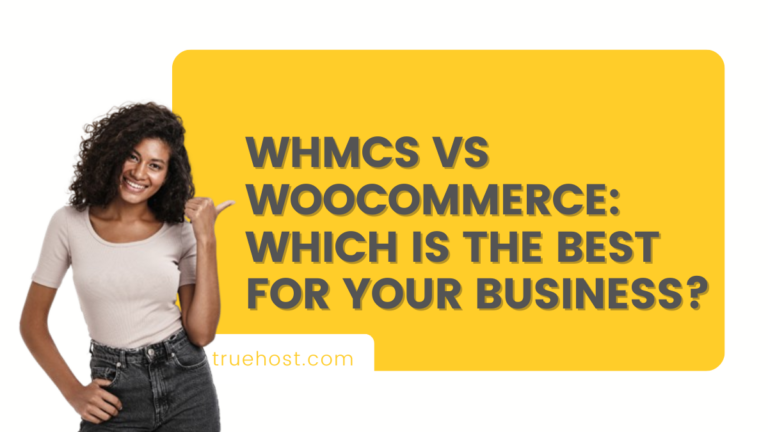 WHMCS vs WooCommerce: Which is the Best for Your Business?
