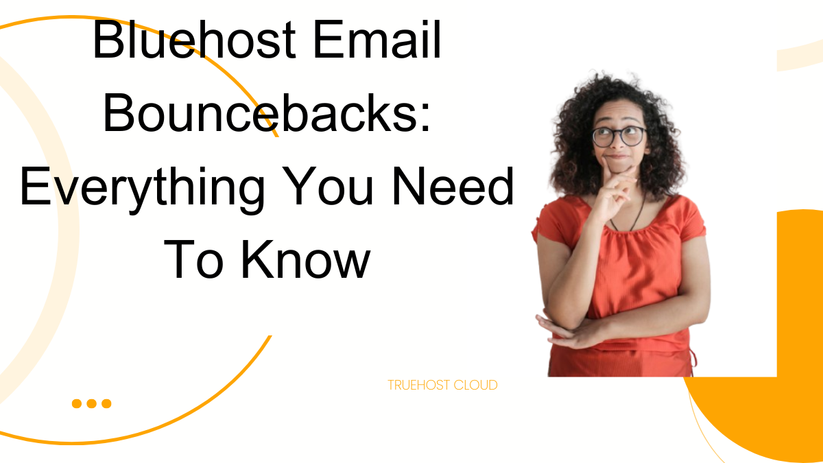 Bluehost Email BounceBacks: Everything You Need To Know