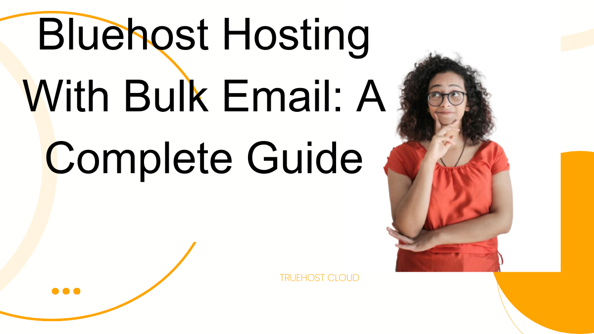 Bluehost Hosting with Bulk Email: A Complete Guide