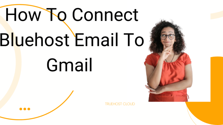 How To Connect Bluehost Email to Gmail.