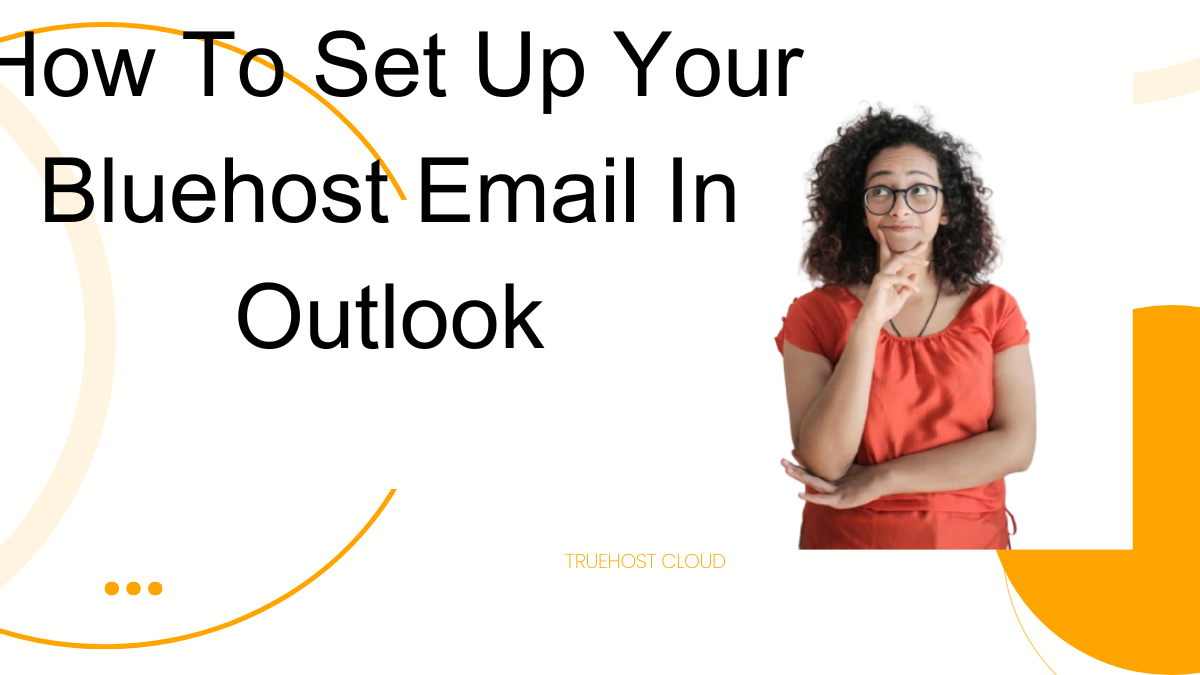 How To Set Up Your Bluehost Email in Outlook