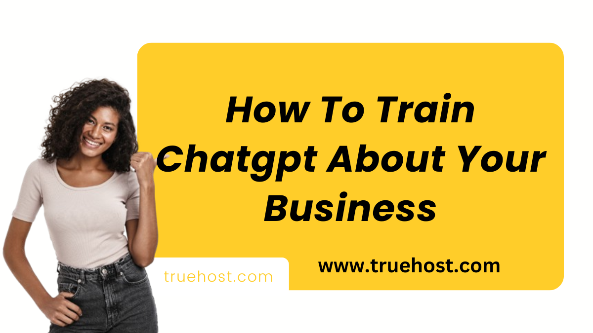 How To Train Chatgpt About Your Business