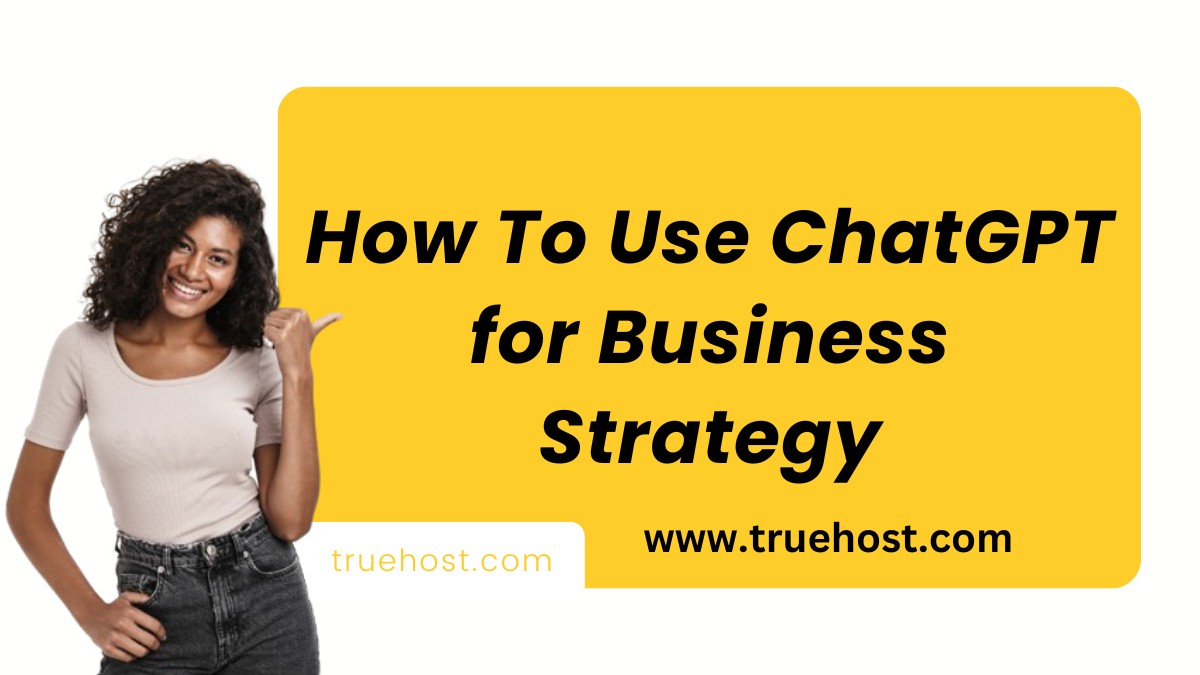 How To Use ChatGPT for Business Strategy