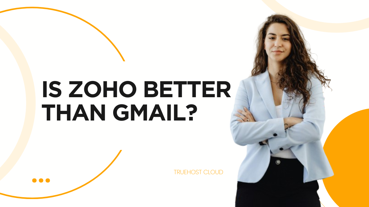 Is Zoho Better Than Gmail