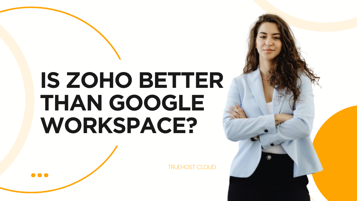 Is Zoho Better Than Google Workspace