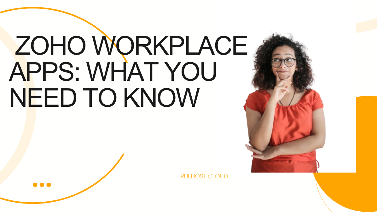 Zoho Workplace Apps: What You need to know