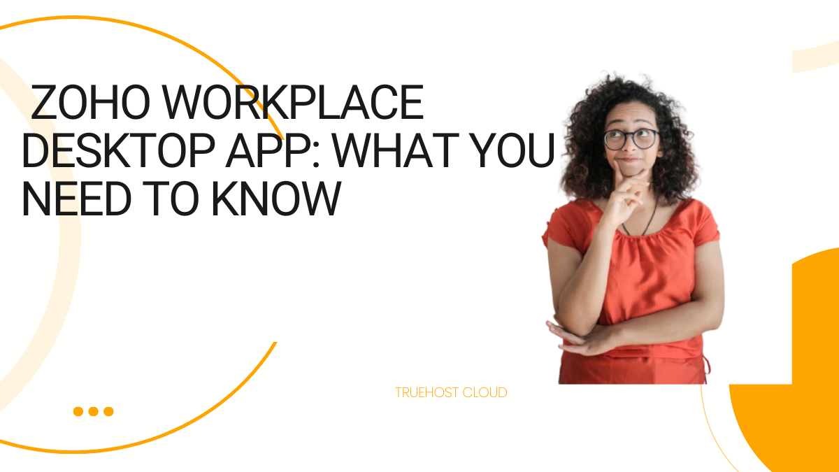 Zoho Workplace Desktop App: What you need to know