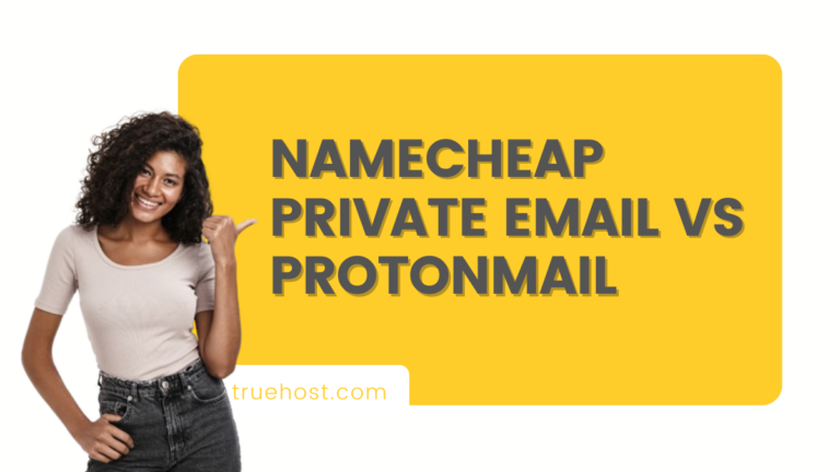 Namecheap Private Email vs ProtonMail: The Best Option for You