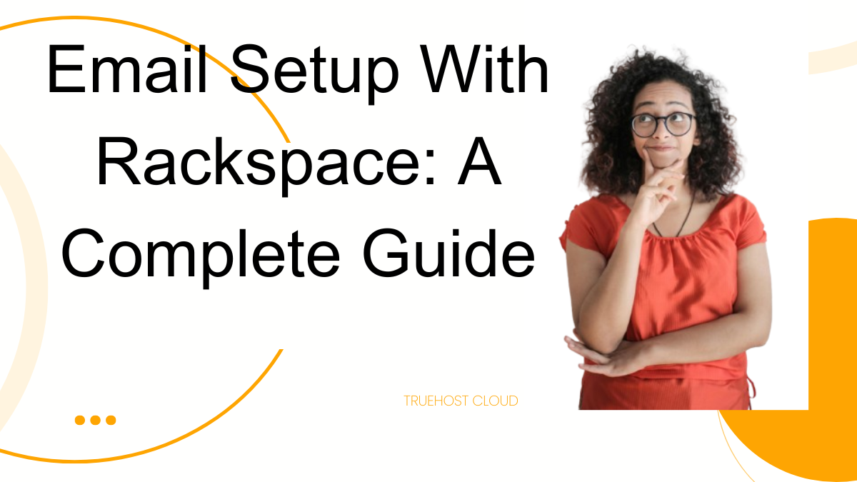 Email Setup With Rackspace: A Complete Guide