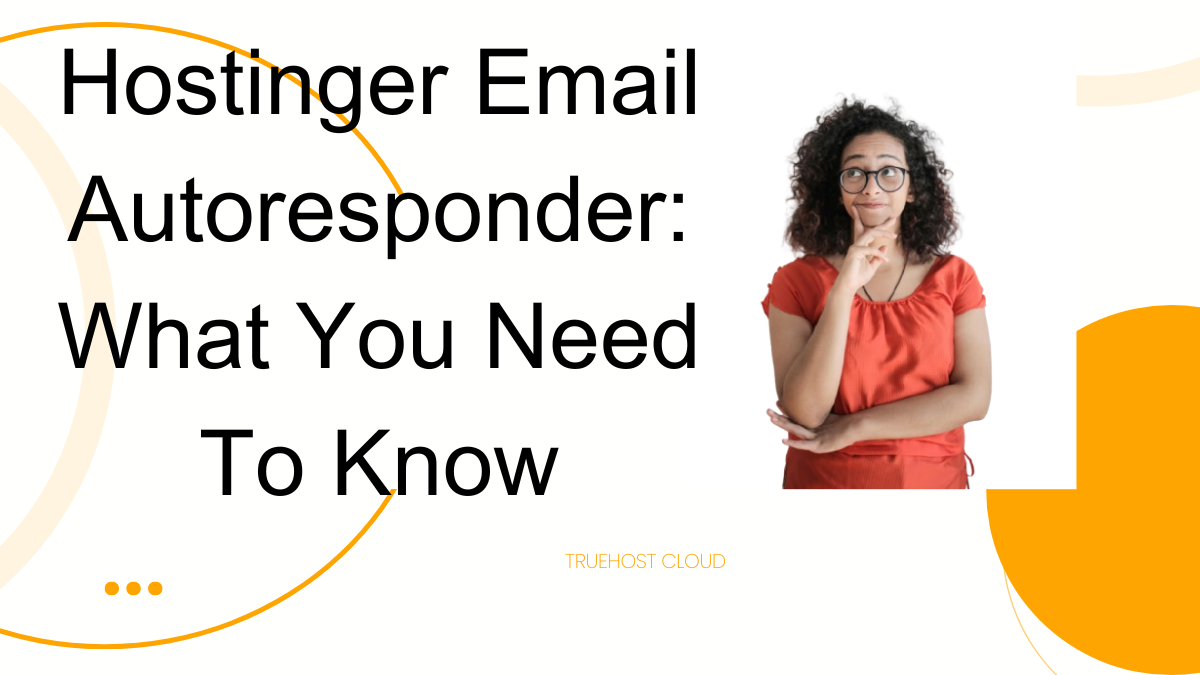 Hostinger Email Autoresponder: What You Need To Know