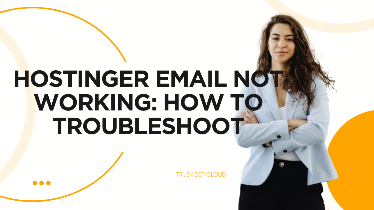 Hostinger Email Not Working How To Troubleshoot