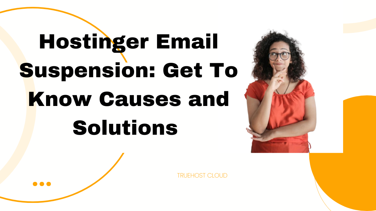 Hostinger Email Suspension: Get To Know Causes and Solutions