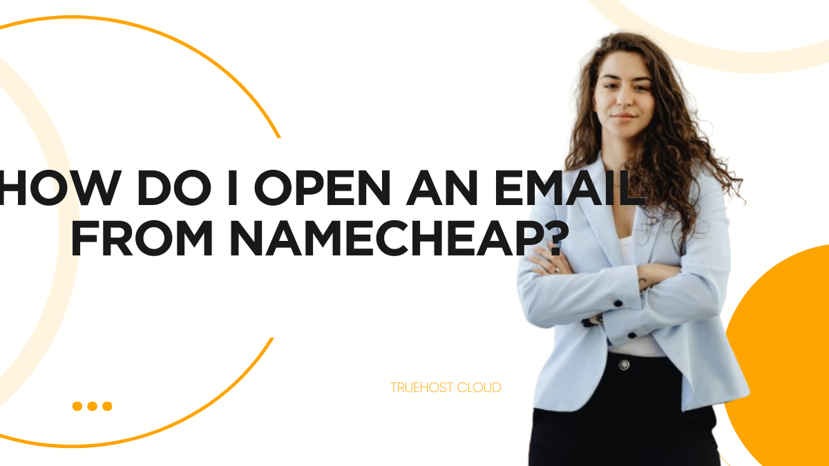 How Do I Open an Email from Namecheap