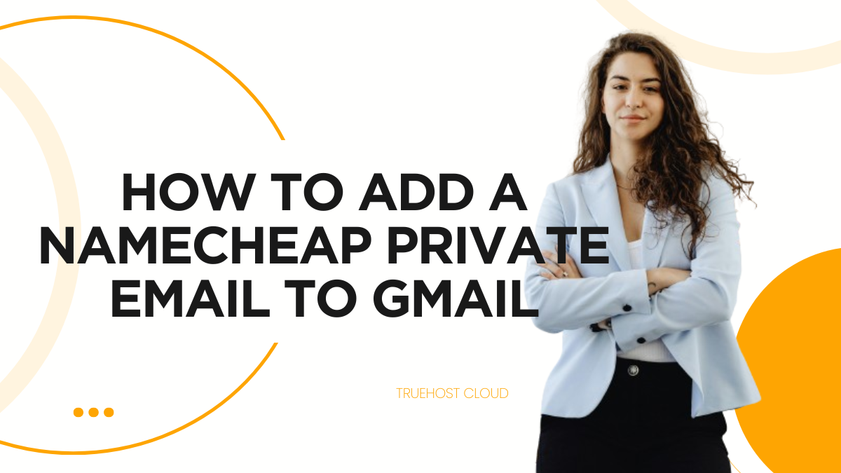 How to Add a Namecheap Private Email to Gmail