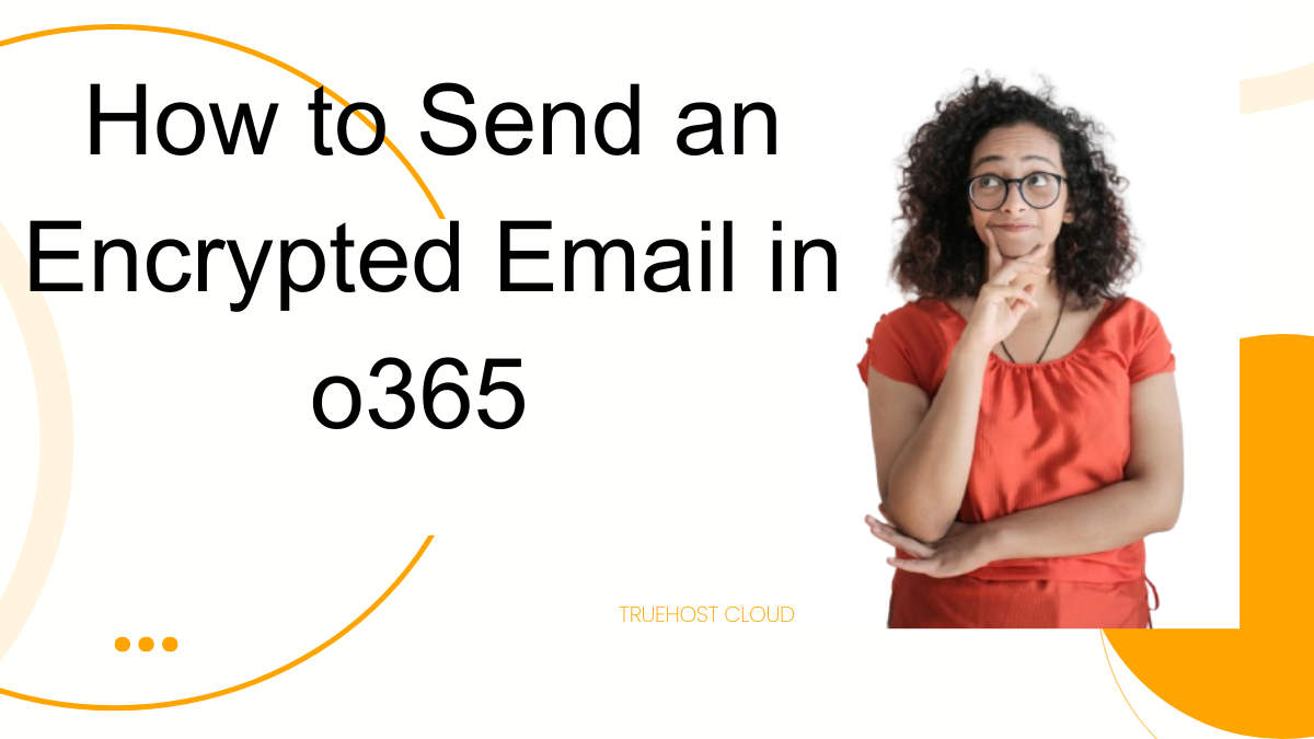 How to Send an Encrypted Email in o365
