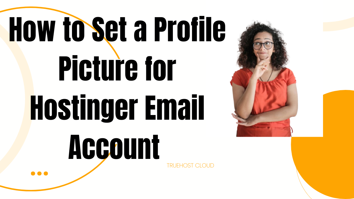 How to Set a Profile Picture for Hostinger Email Account