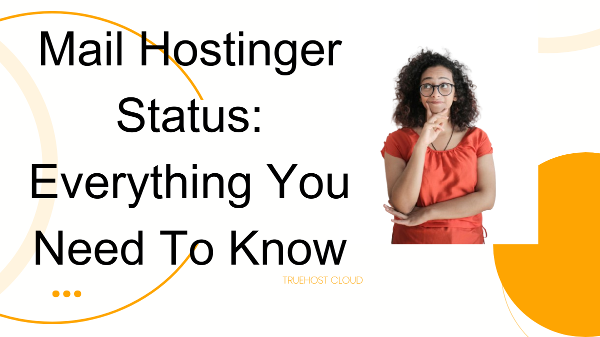 Mail Hostinger Status: Everything You Need To Know