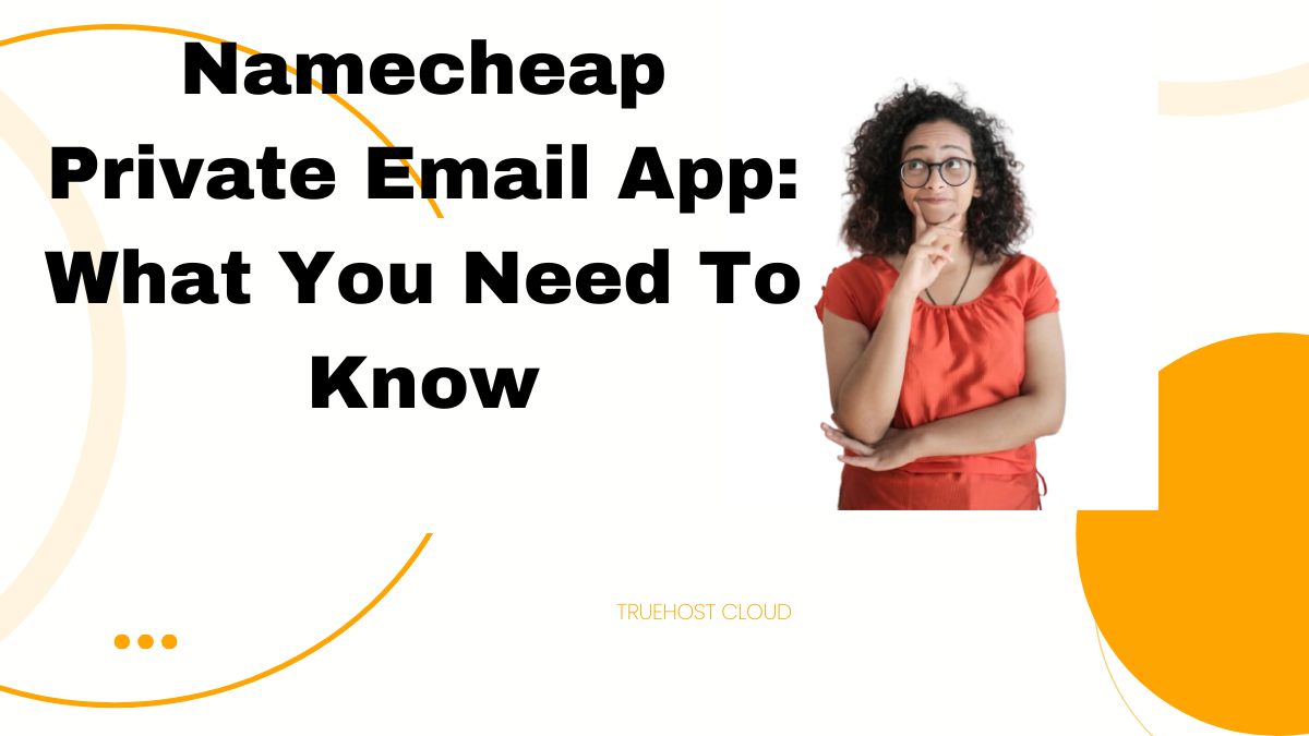 Namecheap Private Email App: What You Need To Know