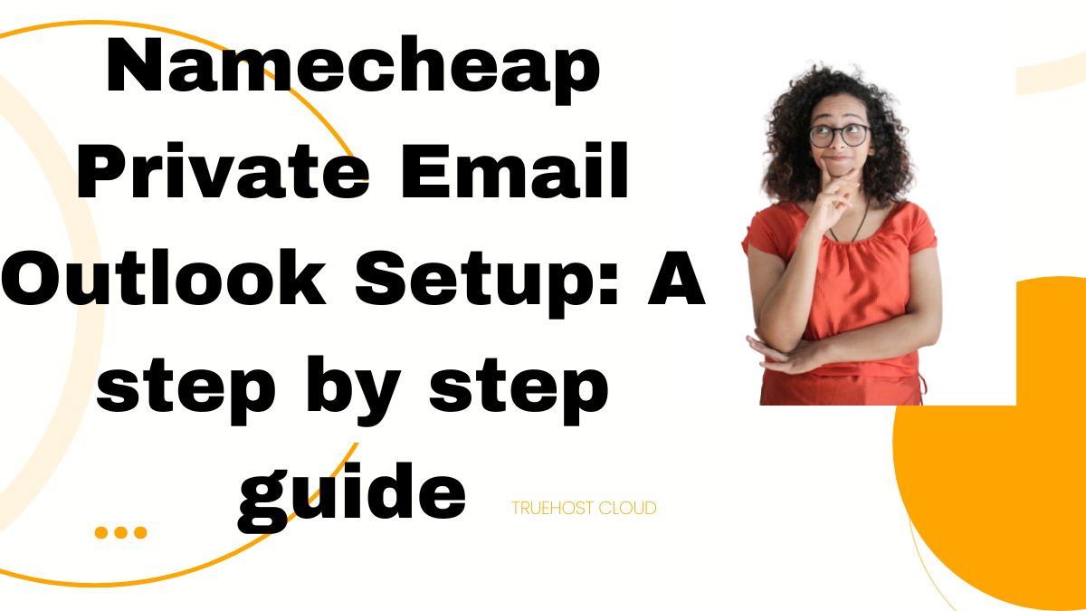 Namecheap Private Email Outlook Setup: A step by step guide