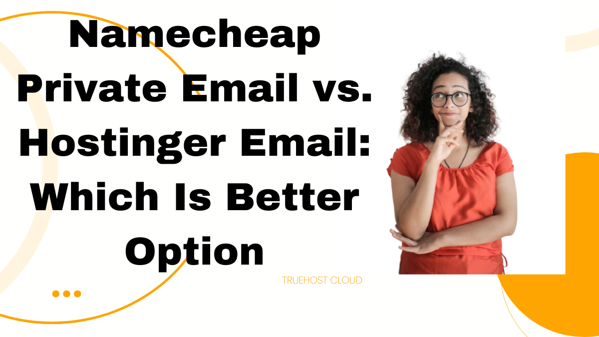 Namecheap Private Email vs. Hostinger Email: Which Is Better Option?