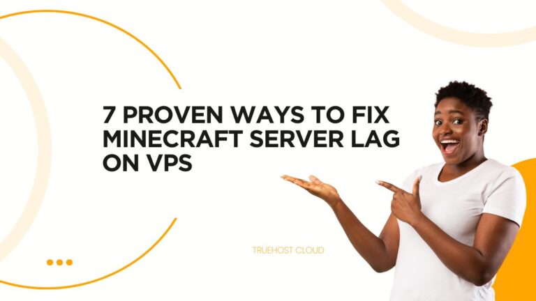 7 Proven Ways to Fix Minecraft Server Lag on VPS
